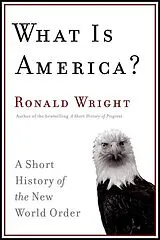E-Book (epub) What Is America? von Ronald Wright