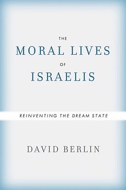 E-Book (epub) The Moral Lives of Israelis von David Berlin