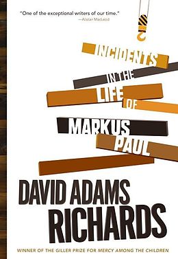 eBook (epub) Incidents in the Life of Markus Paul de David Adams Richards