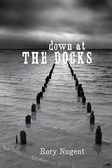 E-Book (epub) Down at the Docks von Rory Nugent