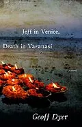 E-Book (epub) Jeff in Venice, Death in Varanasi von Geoff Dyer