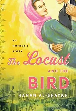 E-Book (epub) The Locust and the Bird von Hanan Al-Shaykh