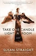 E-Book (epub) Take One Candle Light a Room von Susan Straight