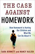 E-Book (epub) The Case Against Homework von Sara Bennett, Nancy Kalish