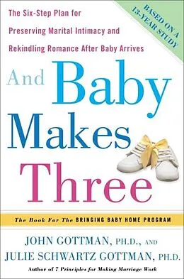 E-Book (epub) And Baby Makes Three von John Gottman, Julie Schwartz Gottman