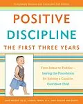 E-Book (epub) Positive Discipline: The First Three Years von Jane Nelsen, Cheryl Erwin, Roslyn Ann Duffy