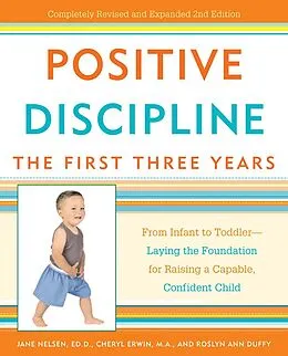E-Book (epub) Positive Discipline: The First Three Years von Jane Nelsen, Cheryl Erwin, Roslyn Ann Duffy
