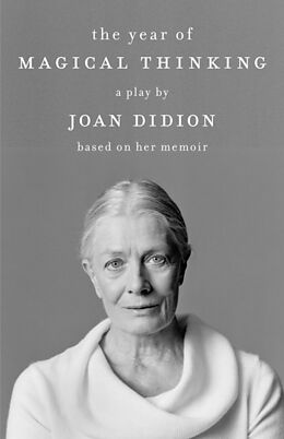 Couverture cartonnée The Year of Magical Thinking: A Play by Joan Didion Based on Her Memoir de Joan Didion
