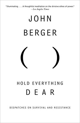 Couverture cartonnée Hold Everything Dear de John Berger