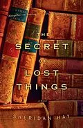 E-Book (epub) The Secret of Lost Things von Sheridan Hay