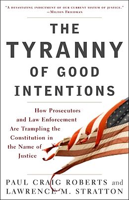 Poche format B The Tyranny of Good Intentions de Paul Craig Roberts, Lawrence M Stratton