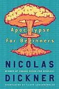 E-Book (epub) Apocalypse for Beginners von Nicolas Dickner