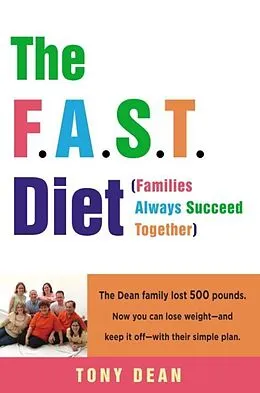 E-Book (epub) The F.A.S.T. Diet (Families Always Succeed Together) von Tony Dean