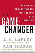 E-Book (epub) The Game-Changer von A. G. Lafley, Ram Charan