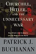 E-Book (epub) Churchill, Hitler, and "The Unnecessary War" von Patrick J. Buchanan