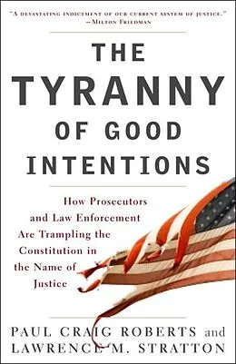 E-Book (epub) The Tyranny of Good Intentions von Paul Craig Roberts, Lawrence M. Stratton