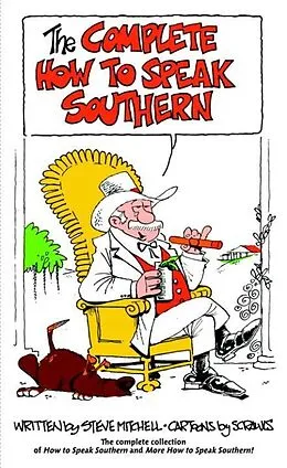 E-Book (epub) The Complete How to Speak Southern von Steve Mitchell