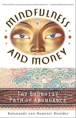 E-Book (epub) Mindfulness and Money von Dominic J. Houlder, Kulananda Houlder