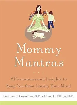 E-Book (epub) Mommy Mantras von Bethany E. Casarjian, Diane H. Dillon