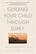 E-Book (epub) Guiding Your Child Through Grief von James P. Emswiler, Mary Ann Emswiler