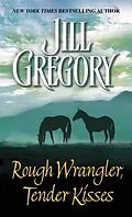 E-Book (epub) Rough Wrangler, Tender Kisses von Jill Gregory