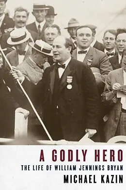 E-Book (epub) A Godly Hero von Michael Kazin