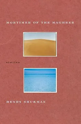 E-Book (epub) Mortimer of the Maghreb von Henry Shukman