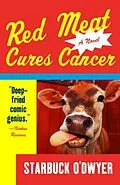 E-Book (epub) Red Meat Cures Cancer von Starbuck O'Dwyer