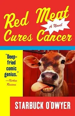 E-Book (epub) Red Meat Cures Cancer von Starbuck O'Dwyer