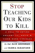 E-Book (epub) Stop Teaching Our Kids to Kill von Dave Grossman, Gloria Degaetano