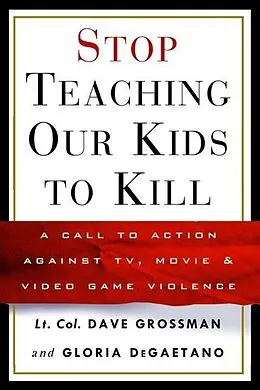 E-Book (epub) Stop Teaching Our Kids to Kill von Dave Grossman, Gloria Degaetano