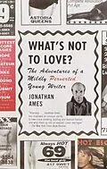 E-Book (epub) What's Not to Love? von Jonathan Ames