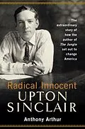 E-Book (epub) Radical Innocent: Upton Sinclair von Anthony Arthur