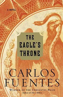 E-Book (epub) The Eagle's Throne von Carlos Fuentes