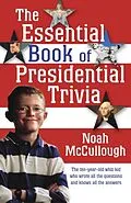 E-Book (epub) The Essential Book of Presidential Trivia von Noah McCullough
