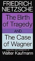 E-Book (epub) The Birth of Tragedy and The Case of Wagner von Friedrich Nietzsche