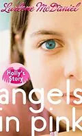 E-Book (epub) Angels in Pink: Holly's Story von Lurlene Mcdaniel