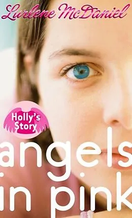 E-Book (epub) Angels in Pink: Holly's Story von Lurlene Mcdaniel