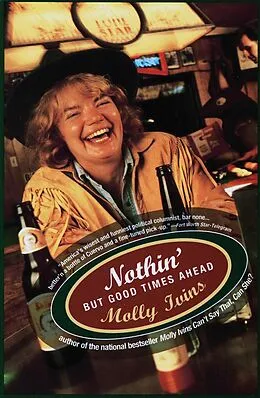 E-Book (epub) Nothin' But Good Times Ahead von Molly Ivins