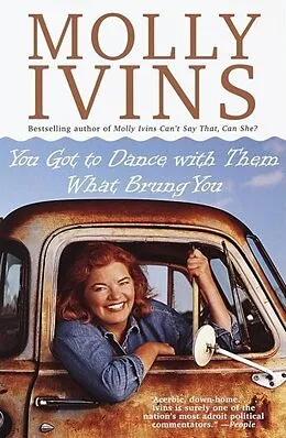 E-Book (epub) You Got to Dance with Them What Brung You von Molly Ivins