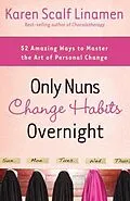 E-Book (epub) Only Nuns Change Habits Overnight von Karen Linamen