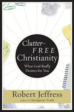 E-Book (epub) Clutter-Free Christianity von Robert Jeffress