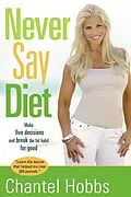 E-Book (epub) Never Say Diet von Chantel Hobbs