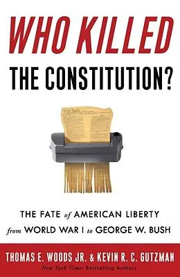 E-Book (epub) Who Killed the Constitution? von Thomas E. Woods, Kevin R. C. Gutzman