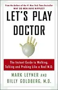 E-Book (epub) Let's Play Doctor von Mark Leyner, Billy Goldberg