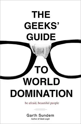 E-Book (epub) The Geeks' Guide to World Domination von Garth Sundem