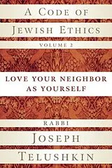 E-Book (epub) A Code of Jewish Ethics, Volume 2 von Joseph Telushkin