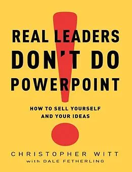 E-Book (epub) Real Leaders Don't Do PowerPoint von Christopher Witt, Dale Fetherling