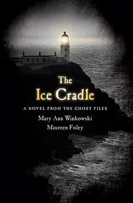 E-Book (epub) The Ice Cradle von Mary Ann Winkowski, Maureen Foley