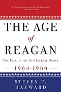 E-Book (epub) The Age of Reagan: The Fall of the Old Liberal Order von Steven F. Hayward